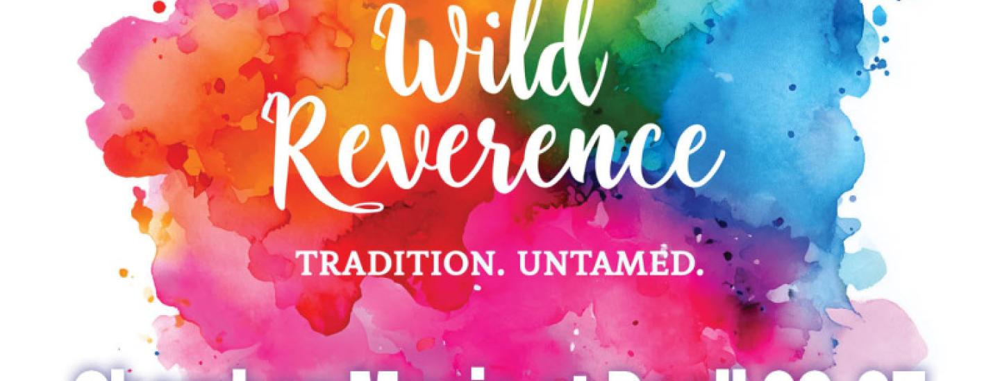 splatter paint in pink, yellow and blue with the words Wild Reverence in white text